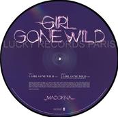 MADONNA - GIRL GONE WILD / PICTURE DISC MAXI 45T EUROPE