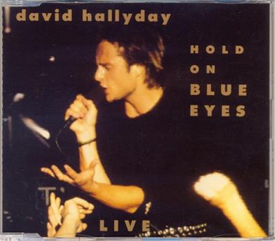 HOLD ON BLUE EYES / DAVID HALLYDAY / CD MAXI 1990