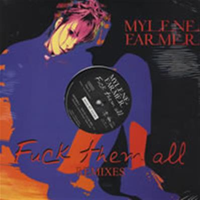 MYLENE FARMER - FUCK THEM ALL (REMIXES) / MAXI 12 INCH
