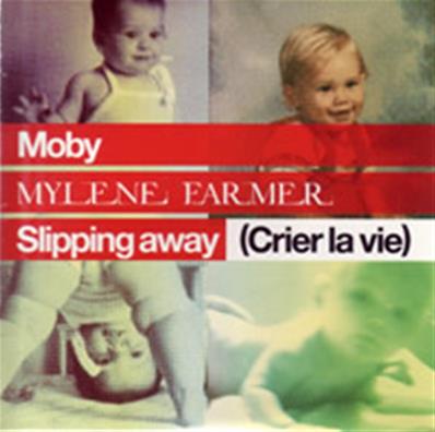 SLIPPING AWAY (CRIER LA VIE) WITH MOBY / CDS 2 TRACKS