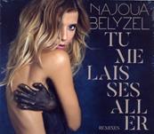 NAJOUA BELYZEL / TU ME LAISSES ALLER / MAXI CD 5 MIXES / FRANCE 2019