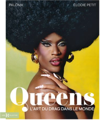 QUEENS - L'ART DU DRAG DANS LE MONDE - 