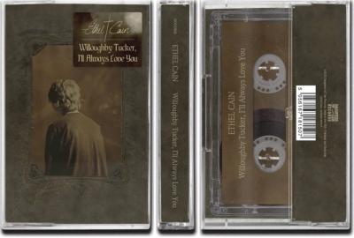 ETHEL CAIN - WILLOUGHBY TUCKER, I'LL ALWAYS LOVE YOU (CASSETTE)