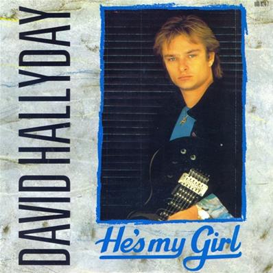 HE'S MY GIRL / DAVID HALLYDAY / 45 TOURS HOLLANDE 1987