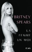 BRITNEY SPEARS - LA FEMME EN MOI (EDITION FRANCAISE)