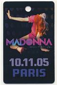 MADONNA / PASS PLASTIQUE CONFESSIONS ON A DANCE FLOOR V.I.P. PARIS 10/11/2005 / PROMO FRANCE