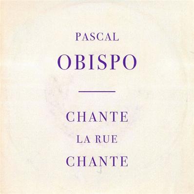 PASCAL OBISPO / CHANTE LA RUE CHANTE / CD SINGLE PROMO 2018