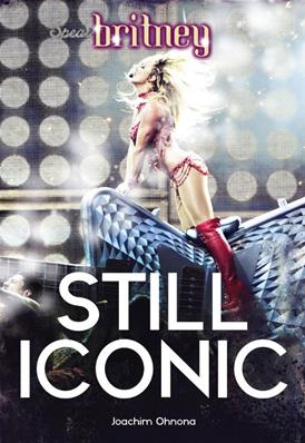 LIVRE BRITNEY SPEARS / STILL ICONIC (COUV. 1) / LIVRE FRANCE 2017 