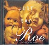 COMPIL JUST SAY ROE / GOODBYE TO INNOCENCE / CD ALBUM USA 1994