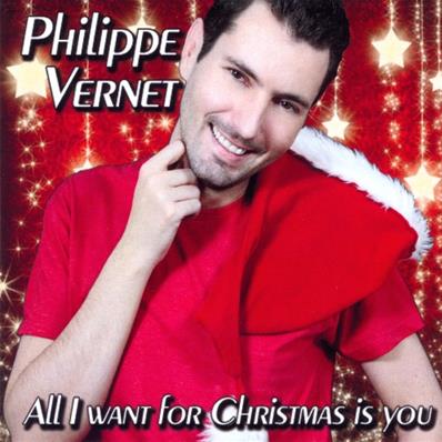 PHILIPPE VERNET / ALL I WANT FOR CHRISTMAS IS YOU / CD SINGLE