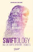 SWIFTOLOGY - TAYLOR SWIFT, DERRIERE LES MOTS