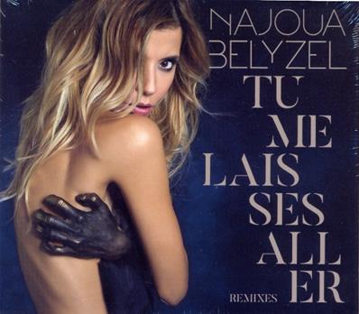 NAJOUA BELYZEL / TU ME LAISSES ALLER / MAXI CD 5 MIXES / FRANCE 2019